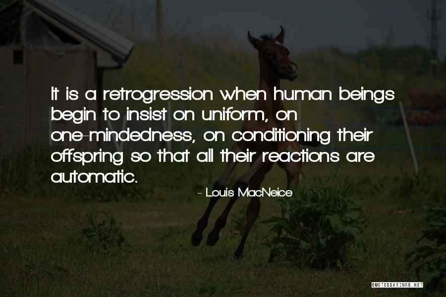 Human Conditioning Quotes By Louis MacNeice