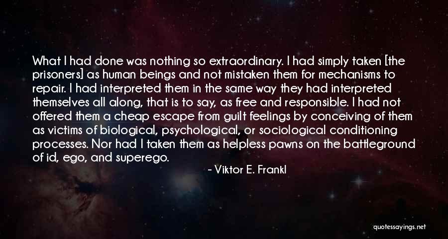 Human Conditioning Quotes By Viktor E. Frankl