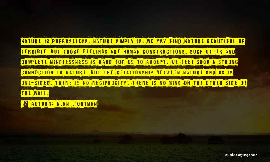 Human Connection With Nature Quotes By Alan Lightman