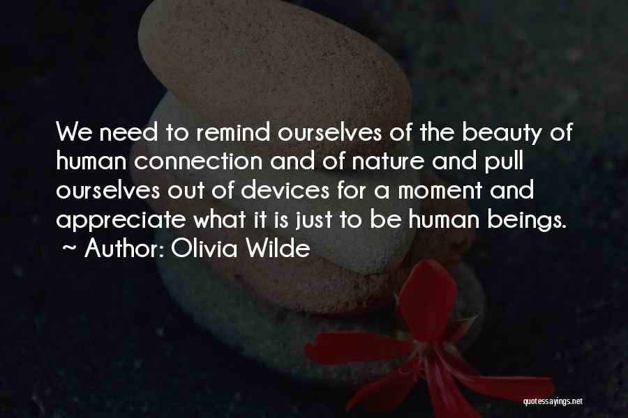 Human Connection With Nature Quotes By Olivia Wilde