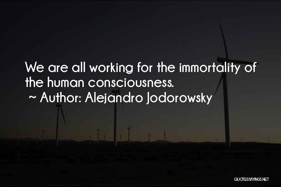 Human Consciousness Quotes By Alejandro Jodorowsky