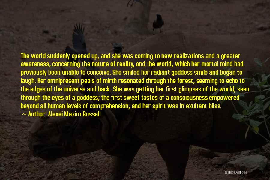 Human Consciousness Quotes By Alexei Maxim Russell