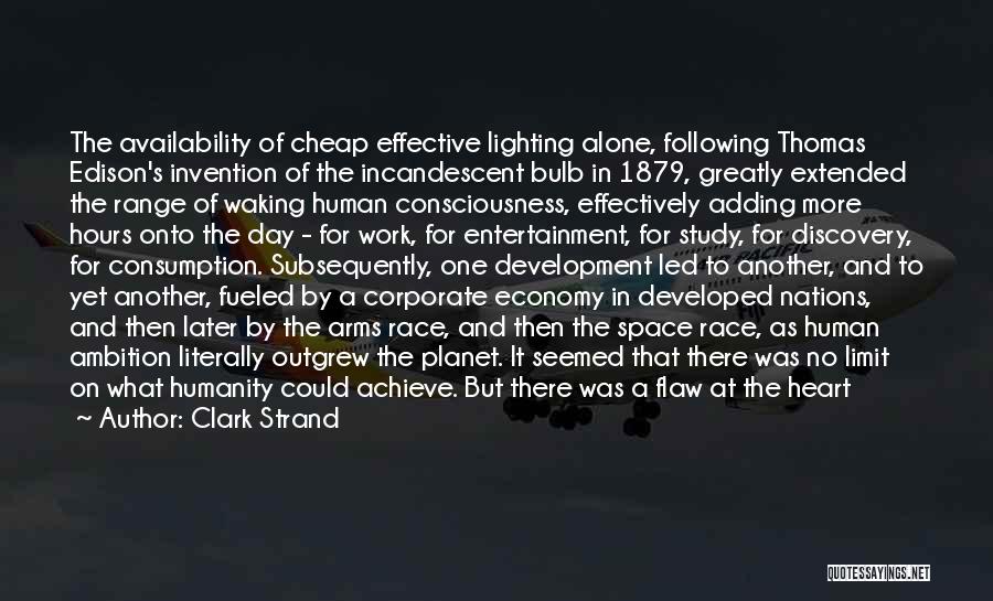 Human Consciousness Quotes By Clark Strand