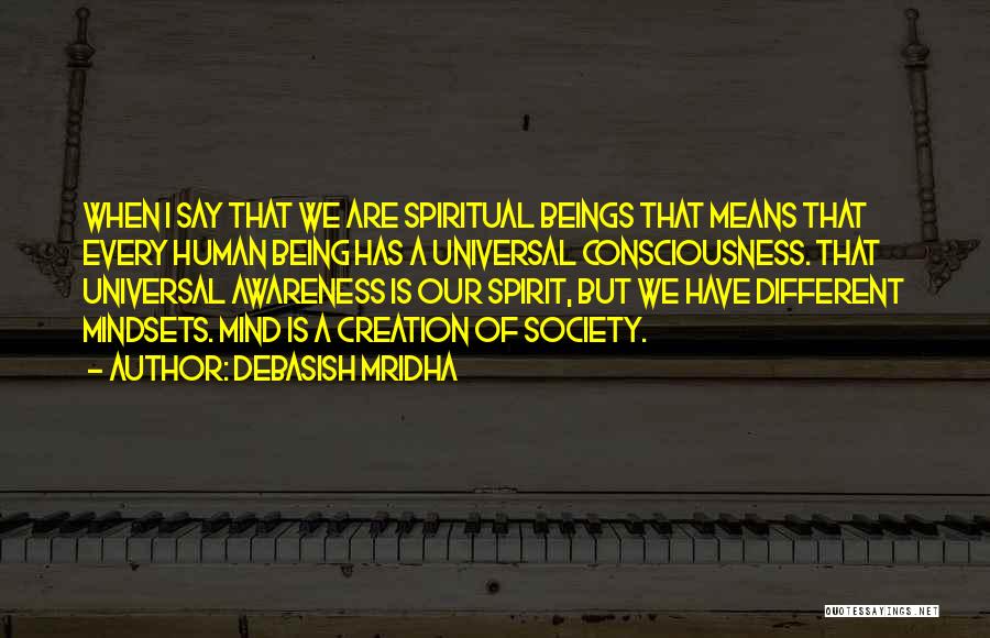 Human Consciousness Quotes By Debasish Mridha