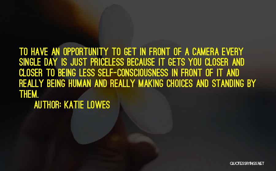 Human Consciousness Quotes By Katie Lowes