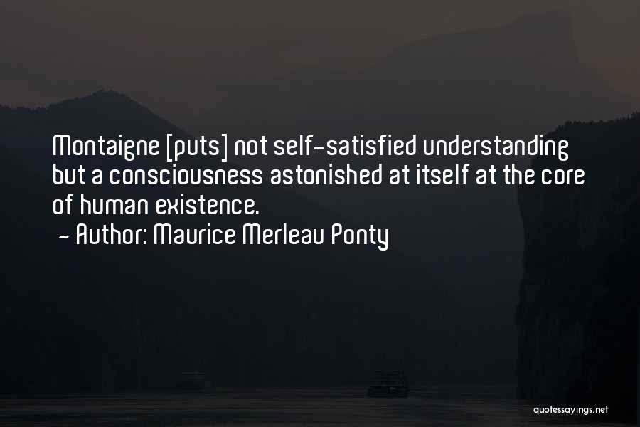 Human Consciousness Quotes By Maurice Merleau Ponty
