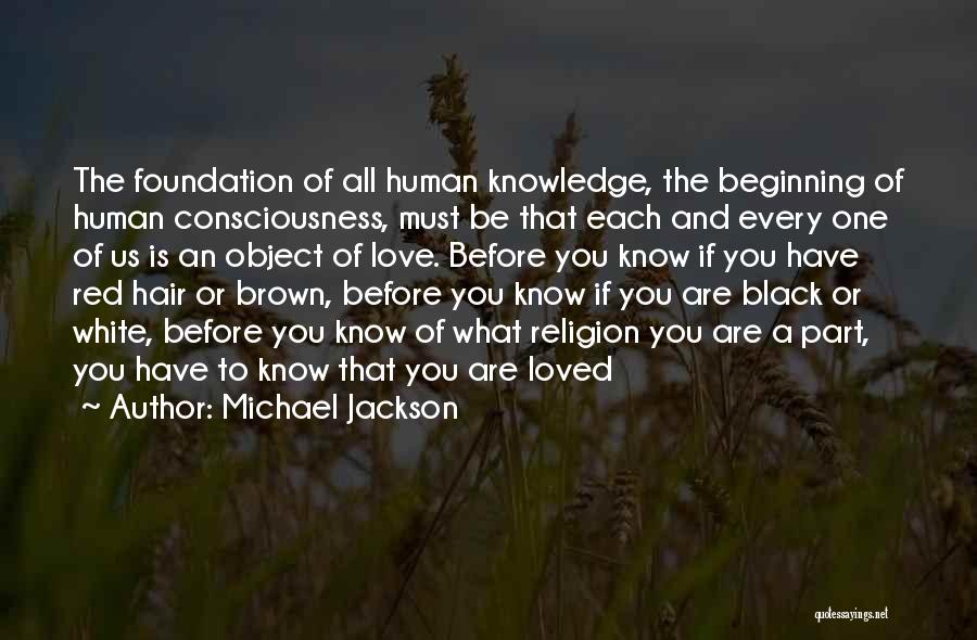 Human Consciousness Quotes By Michael Jackson