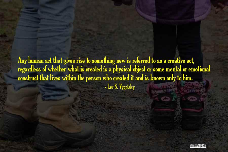 Human Construct Quotes By Lev S. Vygotsky Human Construct Quotes By Lev S. Vygotsky