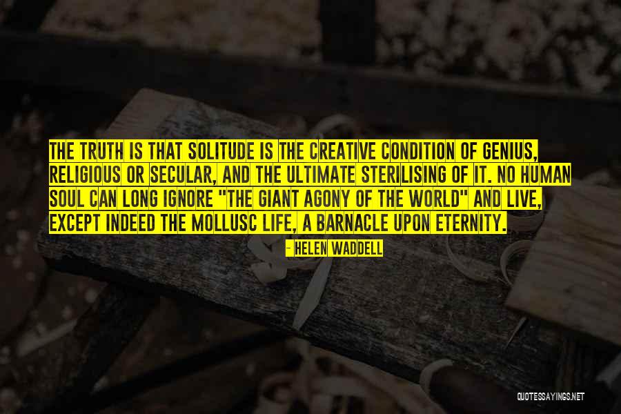 Human Creativity Quotes By Helen Waddell Human Creativity Quotes By Helen Waddell
