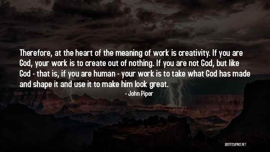 Human Creativity Quotes By John Piper Human Creativity Quotes By John Piper