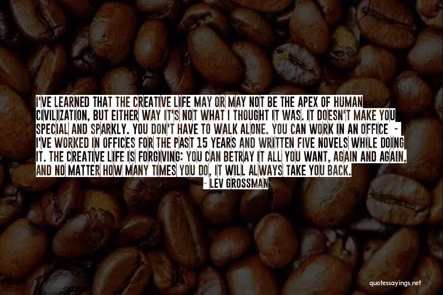 Human Creativity Quotes By Lev Grossman Human Creativity Quotes By Lev Grossman