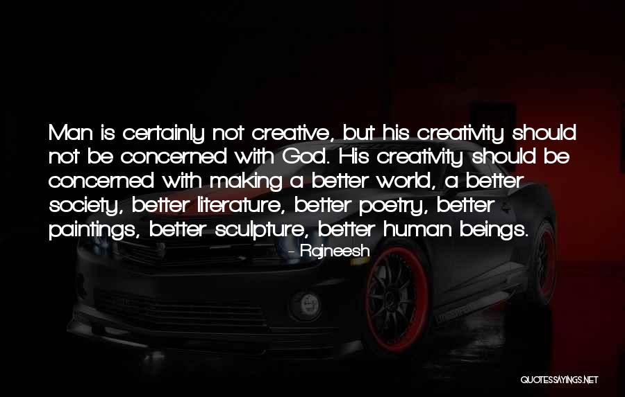 Human Creativity Quotes By Rajneesh Human Creativity Quotes By Rajneesh