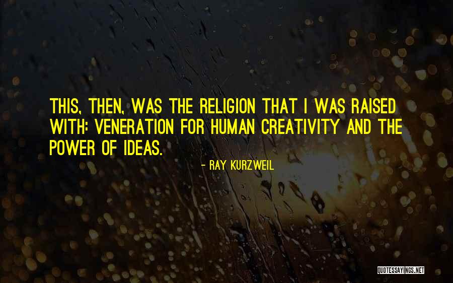 Human Creativity Quotes By Ray Kurzweil Human Creativity Quotes By Ray Kurzweil