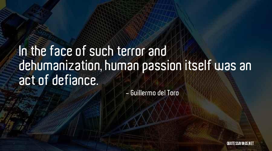 Human Defiance Quotes By Guillermo Del Toro Human Defiance Quotes By Guillermo Del Toro