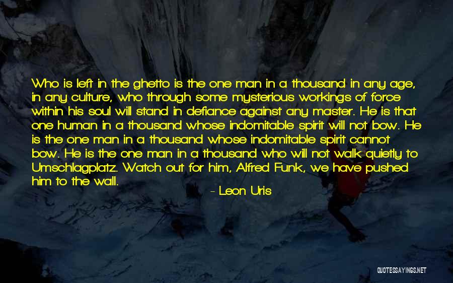 Human Defiance Quotes By Leon Uris Human Defiance Quotes By Leon Uris