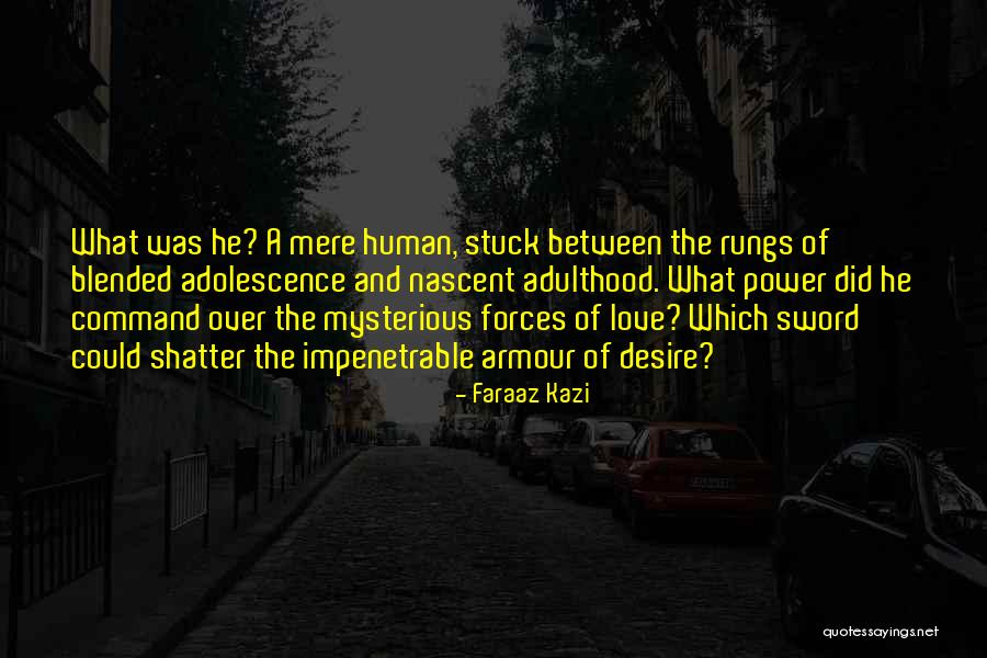 Human Desire For Power Quotes By Faraaz Kazi Human Desire For Power Quotes By Faraaz Kazi