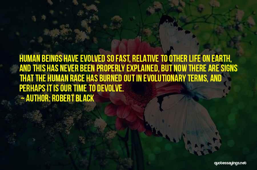 Human Devolution Quotes By Robert Black