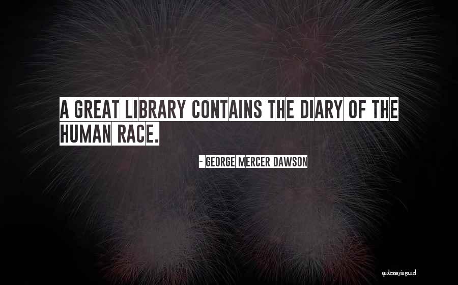 Human Diary Quotes By George Mercer Dawson Human Diary Quotes By George Mercer Dawson