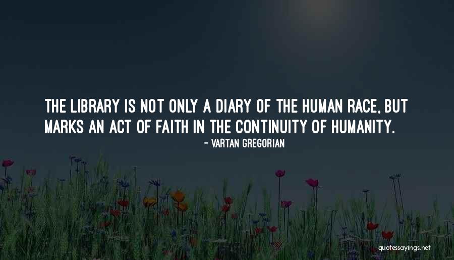 Human Diary Quotes By Vartan Gregorian Human Diary Quotes By Vartan Gregorian