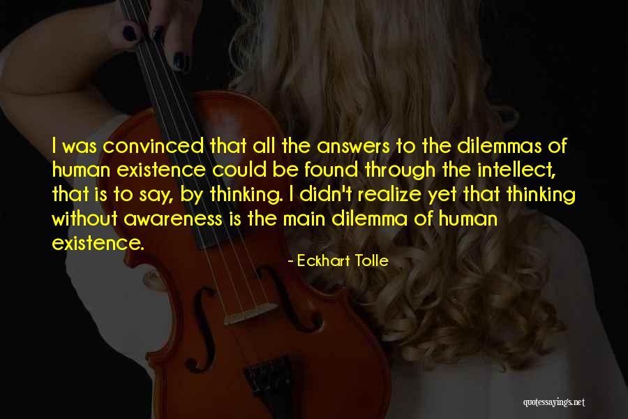 Human Dilemma Quotes By Eckhart Tolle Human Dilemma Quotes By Eckhart Tolle