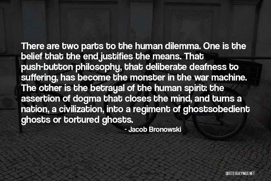 Human Dilemma Quotes By Jacob Bronowski Human Dilemma Quotes By Jacob Bronowski