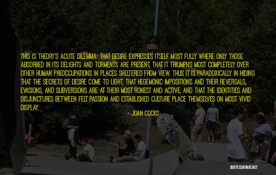 Human Dilemma Quotes By Joan Cocks Human Dilemma Quotes By Joan Cocks