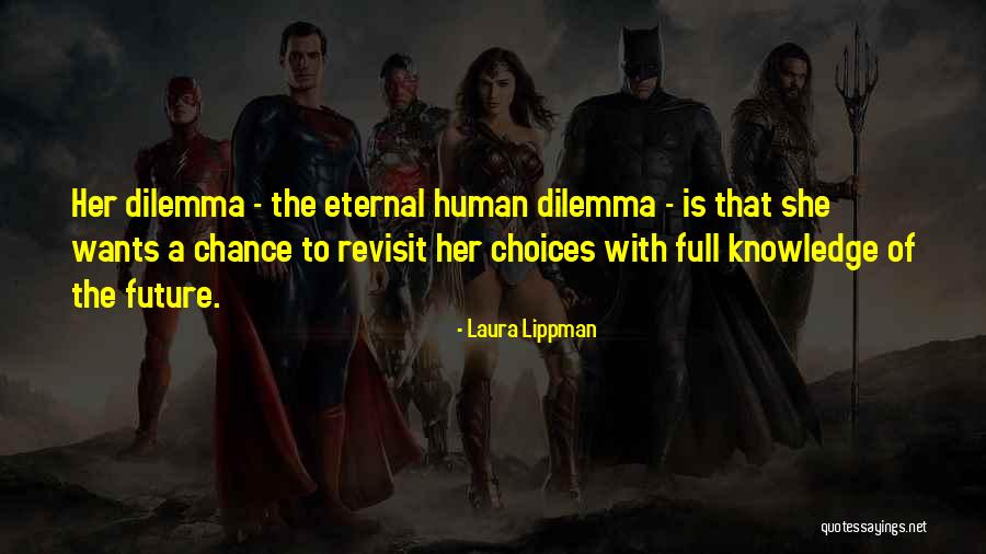 Human Dilemma Quotes By Laura Lippman Human Dilemma Quotes By Laura Lippman