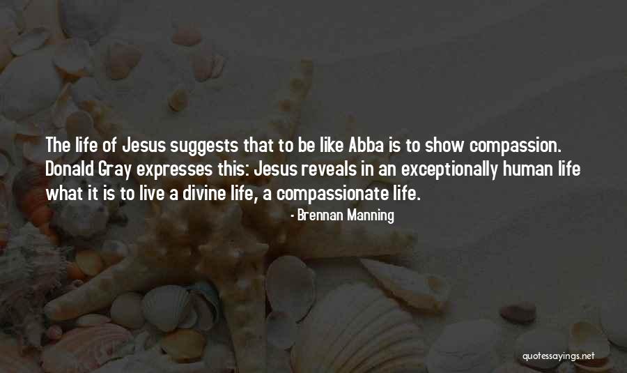 Human Divinity Quotes By Brennan Manning Human Divinity Quotes By Brennan Manning