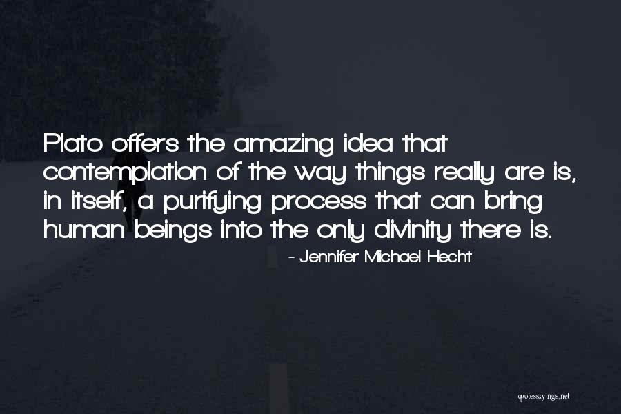 Human Divinity Quotes By Jennifer Michael Hecht Human Divinity Quotes By Jennifer Michael Hecht