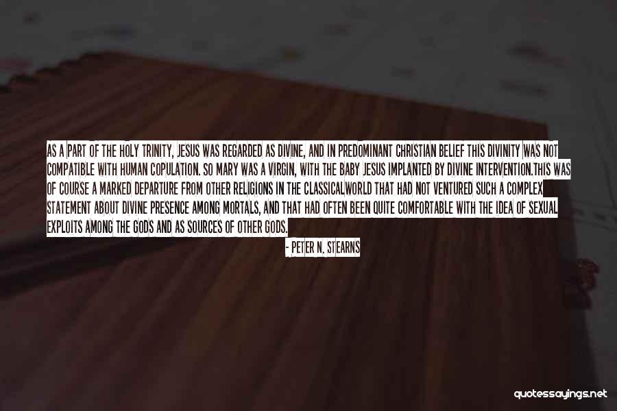 Human Divinity Quotes By Peter N. Stearns Human Divinity Quotes By Peter N. Stearns