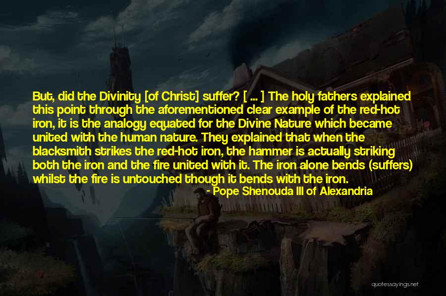 Human Divinity Quotes By Pope Shenouda III Of Alexandria Human Divinity Quotes By Pope Shenouda III Of Alexandria