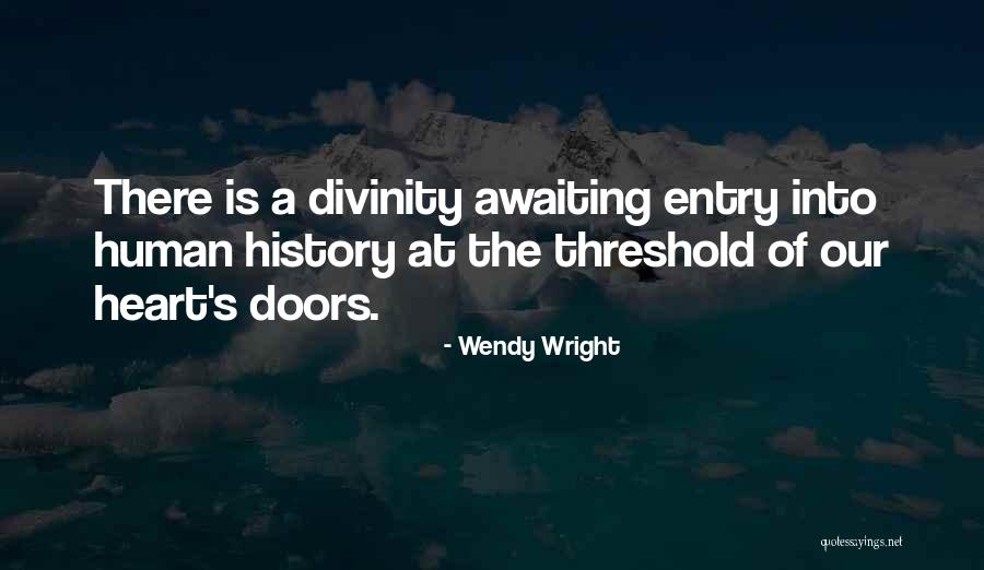 Human Divinity Quotes By Wendy Wright Human Divinity Quotes By Wendy Wright