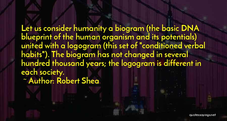 Human Dna Quotes By Robert Shea