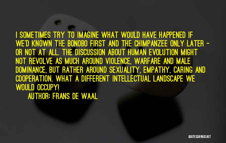 Human Dominance Quotes By Frans De Waal