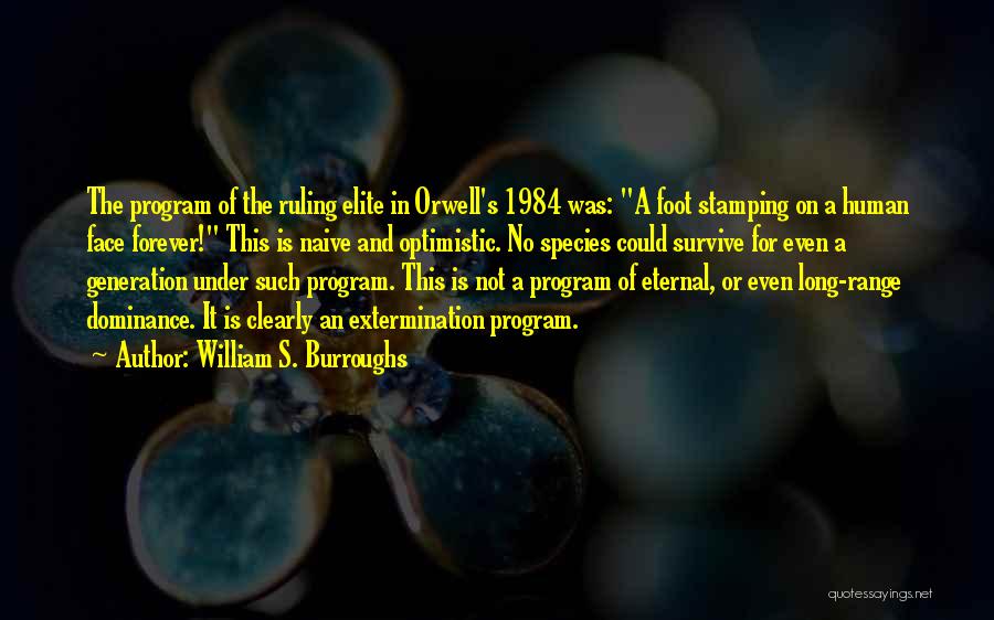 Human Dominance Quotes By William S. Burroughs
