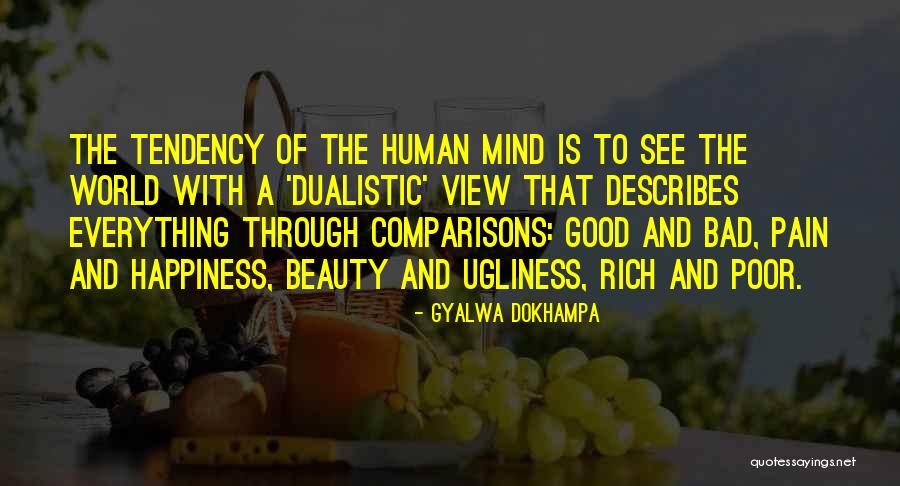 Human Duality Quotes By Gyalwa Dokhampa Human Duality Quotes By Gyalwa Dokhampa