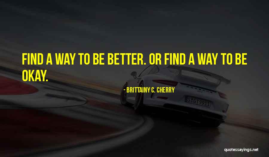 Human Egoism Quotes By Brittainy C. Cherry Human Egoism Quotes By Brittainy C. Cherry