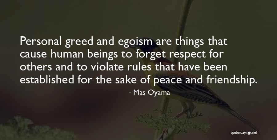 Human Egoism Quotes By Mas Oyama Human Egoism Quotes By Mas Oyama