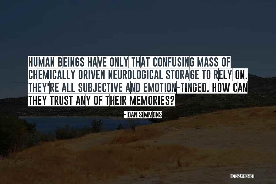 Human Emotion Quotes By Dan Simmons Human Emotion Quotes By Dan Simmons