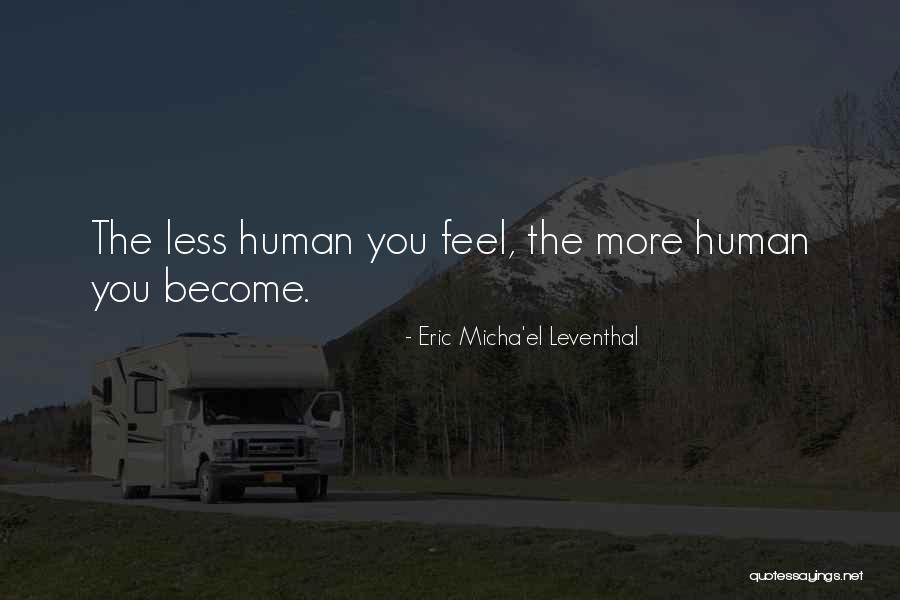 Human Emotion Quotes By Eric Micha'el Leventhal Human Emotion Quotes By Eric Micha'el Leventhal