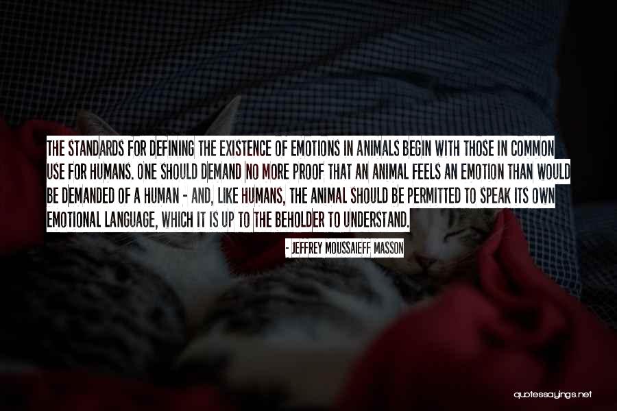 Human Emotion Quotes By Jeffrey Moussaieff Masson Human Emotion Quotes By Jeffrey Moussaieff Masson