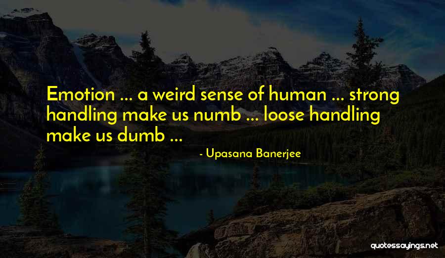 Human Emotion Quotes By Upasana Banerjee Human Emotion Quotes By Upasana Banerjee