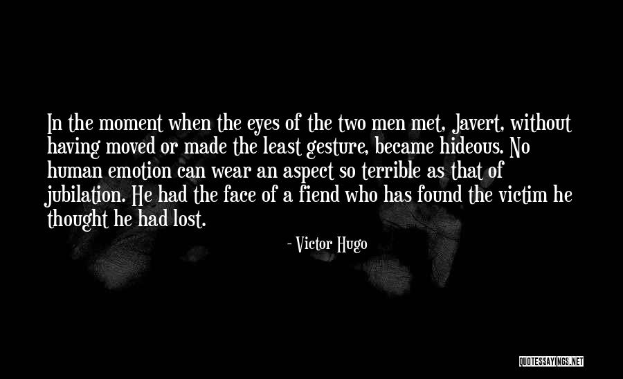 Human Emotion Quotes By Victor Hugo Human Emotion Quotes By Victor Hugo