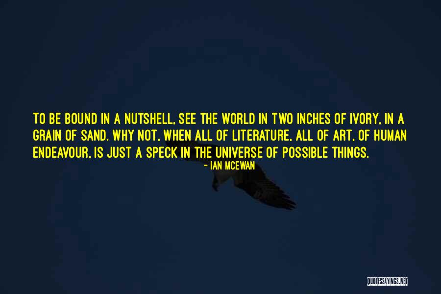 Human Endeavour Quotes By Ian McEwan Human Endeavour Quotes By Ian McEwan