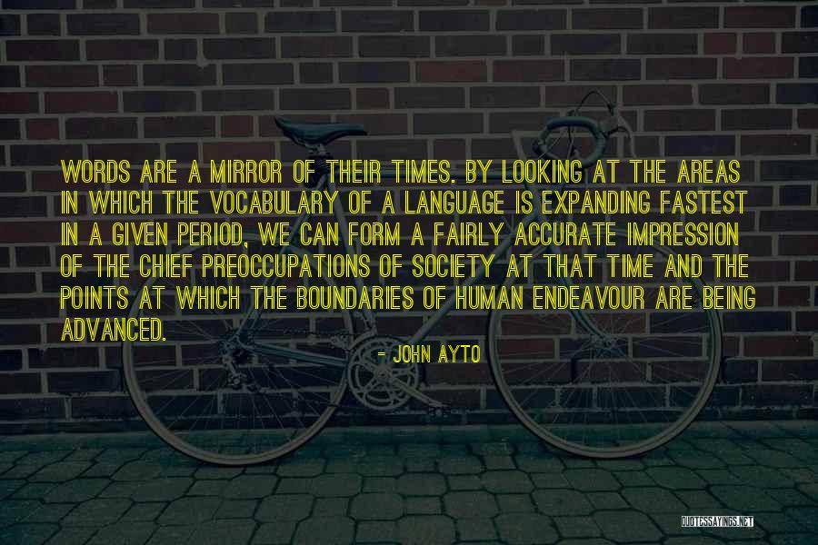 Human Endeavour Quotes By John Ayto Human Endeavour Quotes By John Ayto