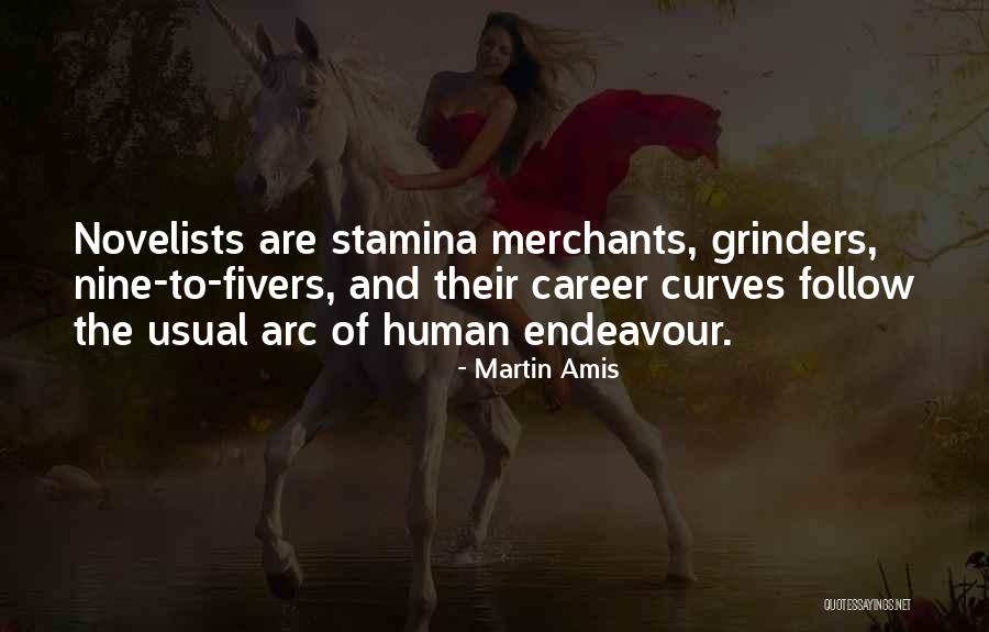 Human Endeavour Quotes By Martin Amis Human Endeavour Quotes By Martin Amis