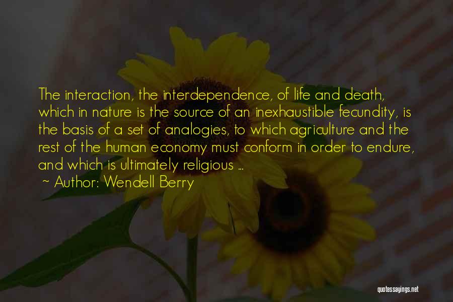 Human-environment Interaction Quotes By Wendell Berry