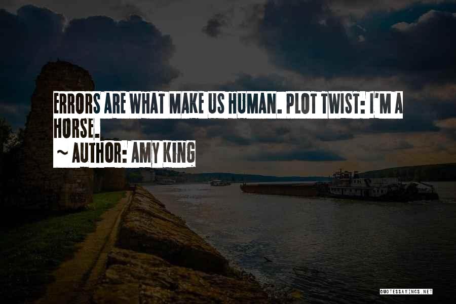Human Errors Quotes By Amy King