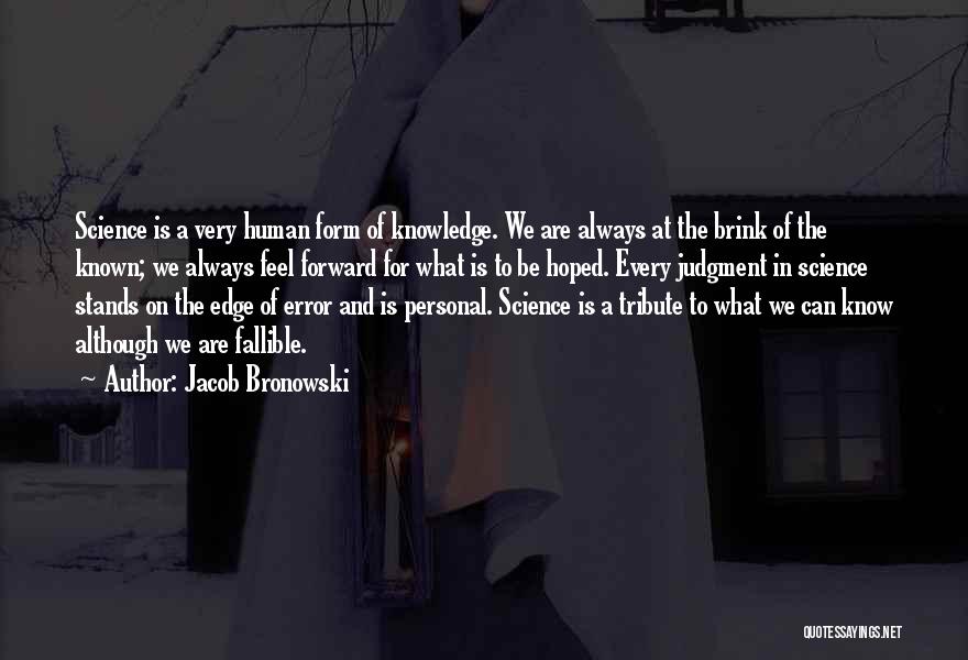 Human Errors Quotes By Jacob Bronowski