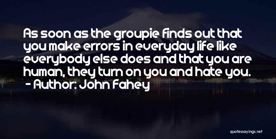 Human Errors Quotes By John Fahey